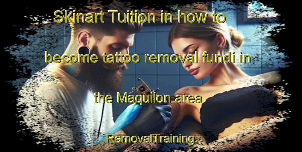 Skinart Tuition in how to become tattoo removal fundi in the Maquilon area | RemovalTraining | RemovalClasses | SkinartTraining-Spain