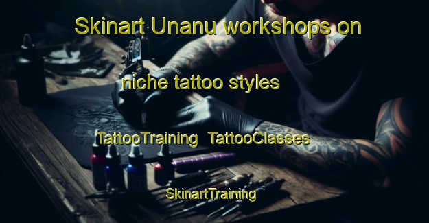 Skinart Unanu workshops on niche tattoo styles | TattooTraining | TattooClasses | SkinartTraining-Spain