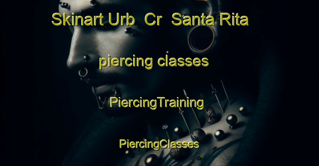 Skinart Urb  Cr  Santa Rita piercing classes | #PiercingTraining #PiercingClasses #SkinartTraining-Spain