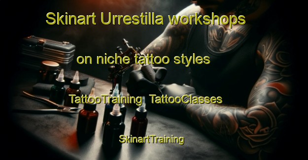 Skinart Urrestilla workshops on niche tattoo styles | TattooTraining | TattooClasses | SkinartTraining-Spain