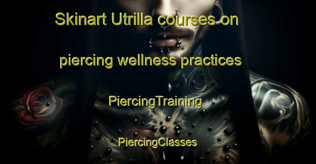 Skinart Utrilla courses on piercing wellness practices | #PiercingTraining #PiercingClasses #SkinartTraining-Spain