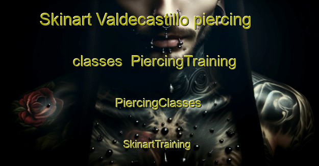 Skinart Valdecastillo piercing classes | #PiercingTraining #PiercingClasses #SkinartTraining-Spain