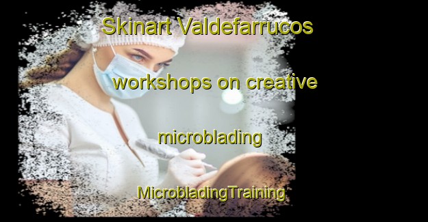 Skinart Valdefarrucos workshops on creative microblading | #MicrobladingTraining #MicrobladingClasses #SkinartTraining-Spain