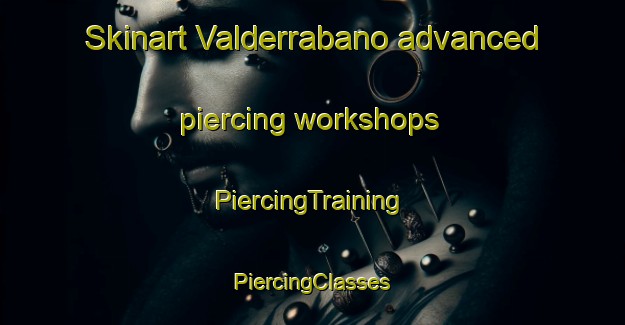 Skinart Valderrabano advanced piercing workshops | #PiercingTraining #PiercingClasses #SkinartTraining-Spain