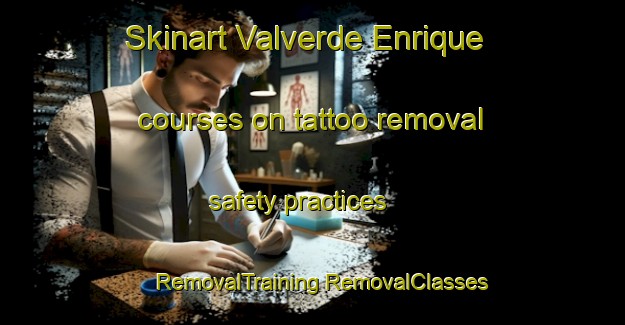 Skinart Valverde Enrique courses on tattoo removal safety practices | #RemovalTraining #RemovalClasses #SkinartTraining-Spain