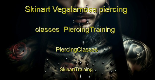 Skinart Vegalamosa piercing classes | #PiercingTraining #PiercingClasses #SkinartTraining-Spain