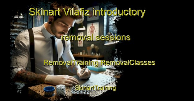 Skinart Vilafiz introductory removal sessions | #RemovalTraining #RemovalClasses #SkinartTraining-Spain