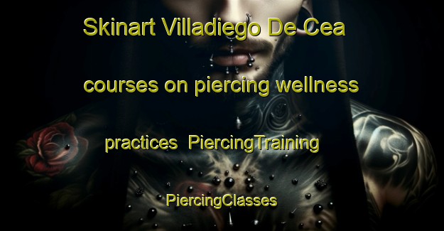 Skinart Villadiego De Cea courses on piercing wellness practices | #PiercingTraining #PiercingClasses #SkinartTraining-Spain