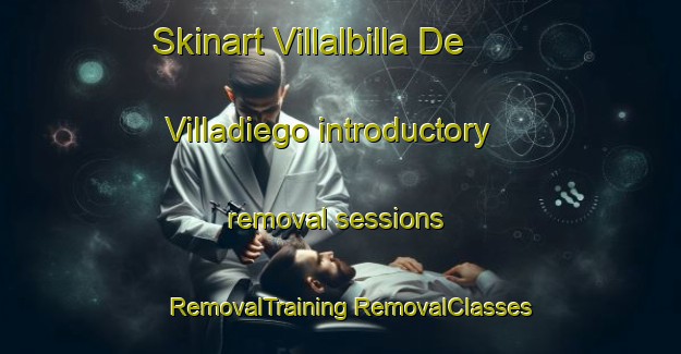 Skinart Villalbilla De Villadiego introductory removal sessions | #RemovalTraining #RemovalClasses #SkinartTraining-Spain