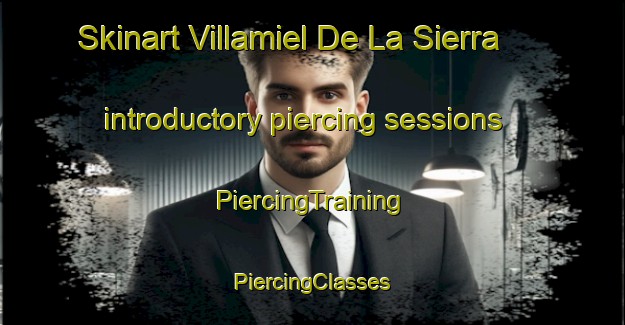 Skinart Villamiel De La Sierra introductory piercing sessions | #PiercingTraining #PiercingClasses #SkinartTraining-Spain