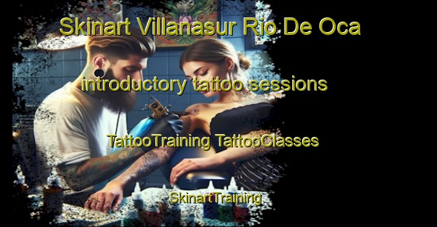 Skinart Villanasur Rio De Oca introductory tattoo sessions | #TattooTraining #TattooClasses #SkinartTraining-Spain