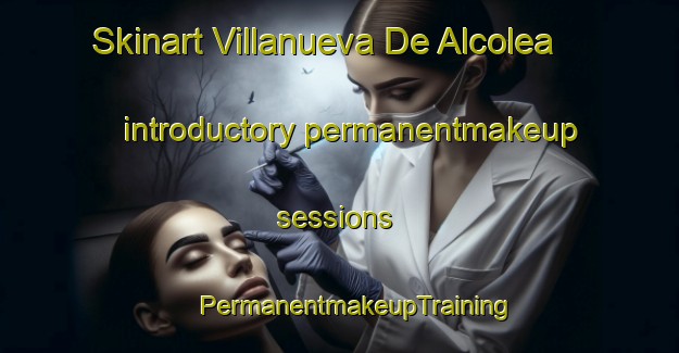 Skinart Villanueva De Alcolea introductory permanentmakeup sessions | #PermanentmakeupTraining #PermanentmakeupClasses #SkinartTraining-Spain