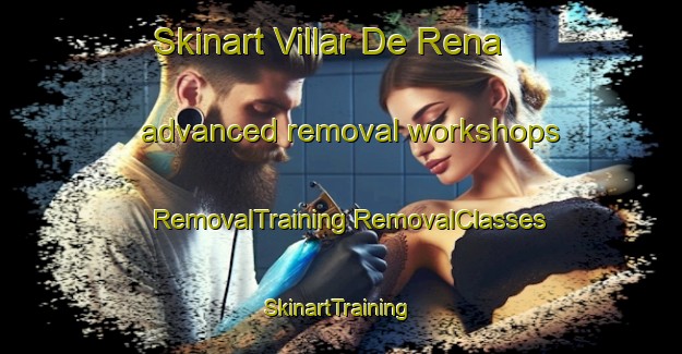 Skinart Villar De Rena advanced removal workshops | #RemovalTraining #RemovalClasses #SkinartTraining-Spain