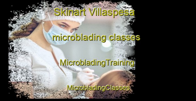 Skinart Villaspesa microblading classes | #MicrobladingTraining #MicrobladingClasses #SkinartTraining-Spain