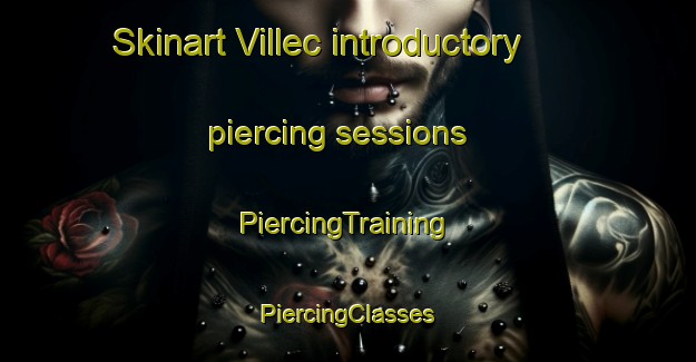 Skinart Villec introductory piercing sessions | #PiercingTraining #PiercingClasses #SkinartTraining-Spain