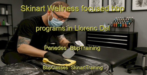 Skinart Wellness-focused bbp programs in Llorenc Del Penedes | BbpTraining | BbpClasses | SkinartTraining-Spain