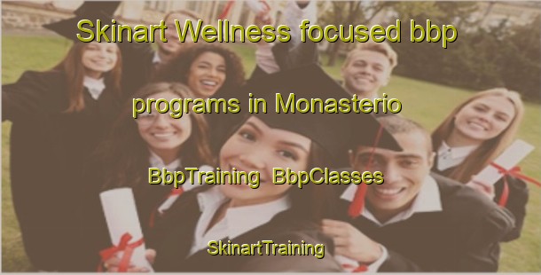 Skinart Wellness-focused bbp programs in Monasterio | BbpTraining | BbpClasses | SkinartTraining-Spain
