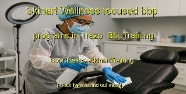 Skinart Wellness-focused bbp programs in Trazo | BbpTraining | BbpClasses | SkinartTraining-Spain