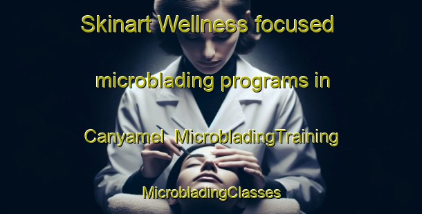 Skinart Wellness-focused microblading programs in Canyamel | #MicrobladingTraining #MicrobladingClasses #SkinartTraining-Spain