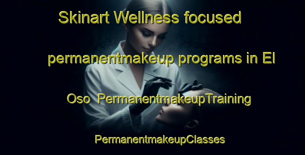 Skinart Wellness-focused permanentmakeup programs in El Oso | #PermanentmakeupTraining #PermanentmakeupClasses #SkinartTraining-Spain