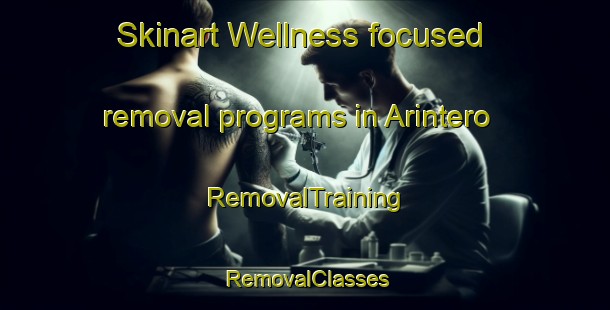 Skinart Wellness-focused removal programs in Arintero | RemovalTraining | RemovalClasses | SkinartTraining-Spain