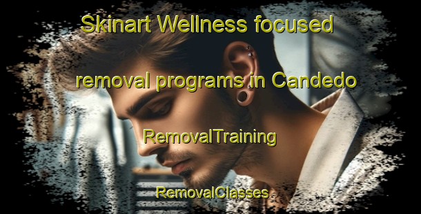 Skinart Wellness-focused removal programs in Candedo | RemovalTraining | RemovalClasses | SkinartTraining-Spain