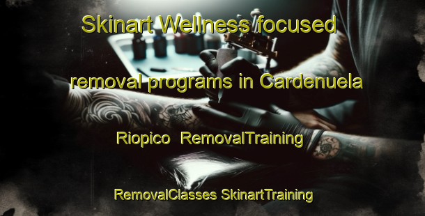 Skinart Wellness-focused removal programs in Cardenuela Riopico | #RemovalTraining #RemovalClasses #SkinartTraining-Spain