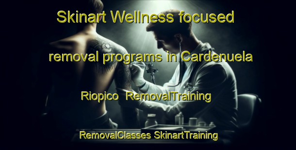 Skinart Wellness-focused removal programs in Cardenuela Riopico | #RemovalTraining #RemovalClasses #SkinartTraining-Spain