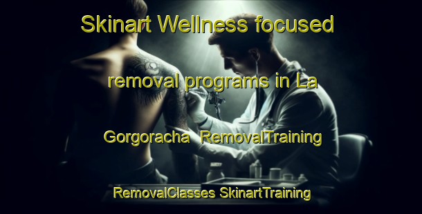 Skinart Wellness-focused removal programs in La Gorgoracha | #RemovalTraining #RemovalClasses #SkinartTraining-Spain