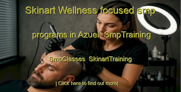 Skinart Wellness-focused smp programs in Azuel | SmpTraining | SmpClasses | SkinartTraining-Spain
