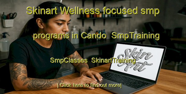 Skinart Wellness-focused smp programs in Cando | SmpTraining | SmpClasses | SkinartTraining-Spain