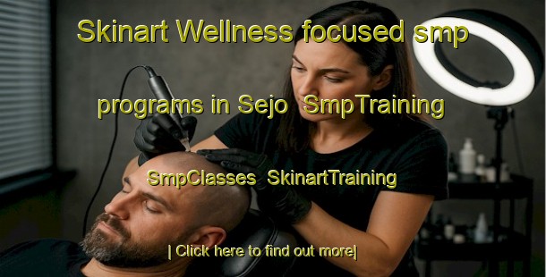 Skinart Wellness-focused smp programs in Sejo | SmpTraining | SmpClasses | SkinartTraining-Spain