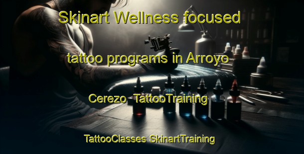 Skinart Wellness-focused tattoo programs in Arroyo Cerezo | #TattooTraining #TattooClasses #SkinartTraining-Spain