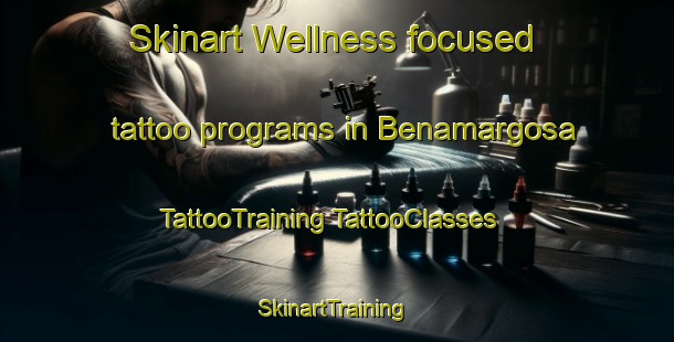 Skinart Wellness-focused tattoo programs in Benamargosa | #TattooTraining #TattooClasses #SkinartTraining-Spain