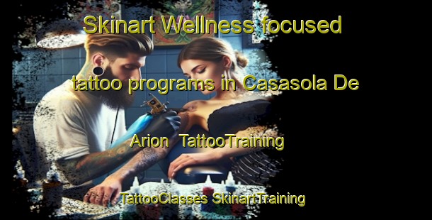 Skinart Wellness-focused tattoo programs in Casasola De Arion | #TattooTraining #TattooClasses #SkinartTraining-Spain