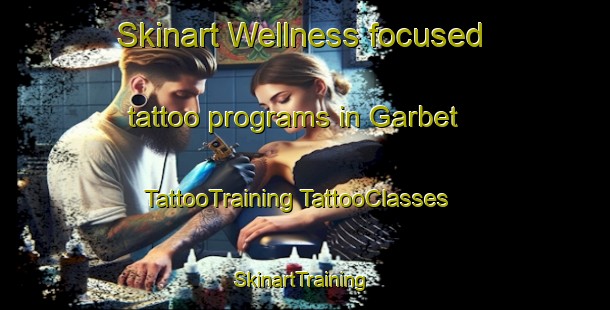 Skinart Wellness-focused tattoo programs in Garbet | #TattooTraining #TattooClasses #SkinartTraining-Spain