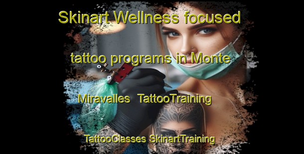 Skinart Wellness-focused tattoo programs in Monte Miravalles | #TattooTraining #TattooClasses #SkinartTraining-Spain